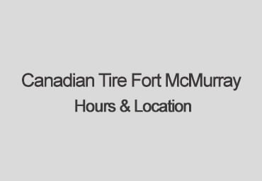 canadian tire fort mcmurray