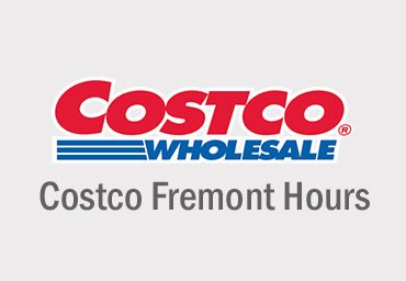 Costco Fremont Hours