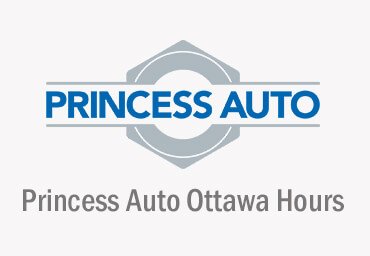 Princess Auto Ottawa Hours