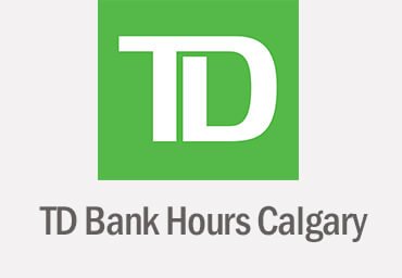 TD Bank Hours Calgary